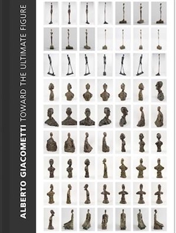  Alberto Giacometti - Toward the Ultimate Figure